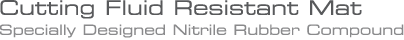 Specialty Cutting Fluid Resistant Mat